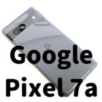 Google Pixel 7a 購入の報告
